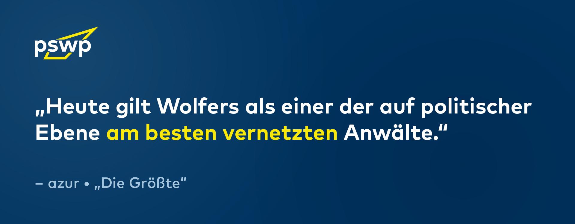 Azur-Zitatgrafik mit pswp-Logo über Wolfers als einen der politisch am besten vernetzten Anwälte.